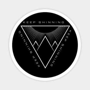 Keep shinning mountain design Magnet